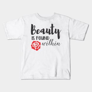 Beauty Is Found Within Kids T-Shirt